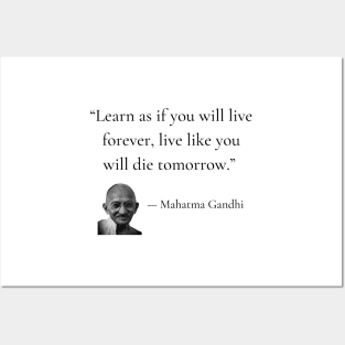 gandhi | quotes | learn as if you will live forever, live like you will die tomorrow Posters and Art